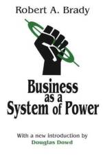 Business as a System of Power af Robert Brady