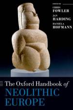 The Oxford Handbook of Neolithic Europe