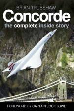 Concorde: The Complete Inside Story af Brian Trubshaw