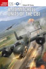B-25 Mitchell Units of the CBI af Edward M. Young