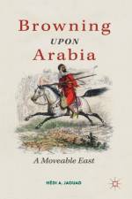Browning Upon Arabia af Hedi A. Jaouad