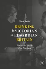 Drinking in Victorian and Edwardian Britain af Thora Hands