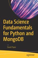 Data Science Fundamentals for Python and MongoDB af David Paper