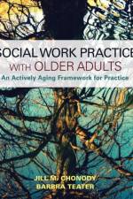 Social Work Practice With Older Adults af Jill M. Chonody