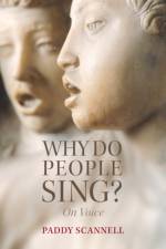Why Do People Sing? af Paddy (University of Central London) Scannell