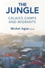 The Jungle af Michel (Ecole des hautes etudes en sciences sociales Agier