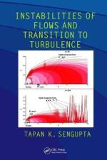 Instabilities of Flows and Transition to Turbulence af Tapan K. Sengupta