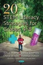 20 STEM Literacy Strategies for Grades 4-8 af Suhua Huang