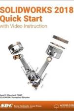 SOLIDWORKS 2018 Quick Start with Video Instruction af David Planchard