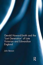 Gerald Howard-Smith and the ‘Lost Generation’ of Late Victorian and Edwardian England