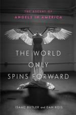 The World Only Spins Forward af Isaac Butler