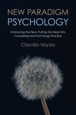 New Paradigm Psychology af Claudia Vayda