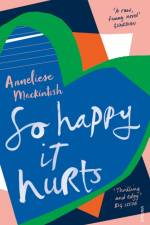 So Happy It Hurts af Anneliese Mackintosh