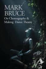 On Choreography and Making Dance Theatre af Mark Bruce