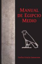 Manual de Egipcio Medio (segunda edicion) af Carlos Gracia Zamacona