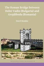 The Roman Bridge between Dolni Vadin (Bulgaria) and Grojdibodu (Romania) af Dorel Bondoc