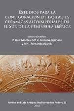 Estudios para la configuracion de las facies ceramicas altoimperiales en el Sur de la Peninsula Iberica