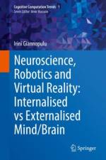 Neuroscience, Robotics and Virtual Reality: Internalised vs Externalised Mind/Brain af Irini Giannopulu