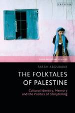 The Folktales of Palestine af Farah (University of Edinburgh Aboubakr