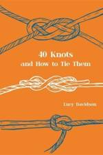Forty Knots and How to Tie Them af Lucy Davidson