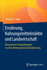 Ernahrung, Nahrungsmittelmarkte Und Landwirtschaft af Christian J Jaggi