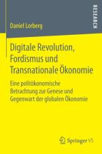 Digitale Revolution, Fordismus Und Transnationale OEkonomie af Daniel Lorberg