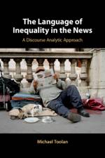 The Language of Inequality in the News af Michael (University of Birmingham) Toolan