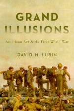 Grand Illusions af David M. (Charlotte C. Weber Professor of Art Lubin