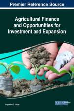 Agricultural Finance and Opportunities for Investment and Expansion af Augustine Odinakachukwu Ejiogu