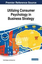 Utilizing Consumer Psychology in Business Strategy af Tevfik Dalgic