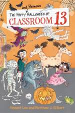 The Happy and Heinous Halloween of Classroom 13 af Honest Lee