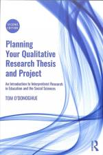 Planning Your Qualitative Research Thesis and Project af Tom (The University of Western Australia) O'Donoghue