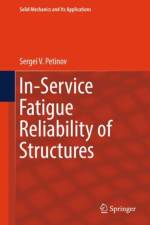In-Service Fatigue Reliability of Structures af Sergei V. Petinov