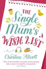 The Single Mum's Wish List af Charlene Allcott