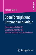 Open Foresight Und Unternehmenskultur af Melanie Wiener