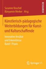 Kunstlerisch-Padagogische Weiterbildungen Fur Kunst- Und Kulturschaffende