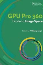 GPU Pro 360 Guide to Image Space af Wolfgang Engel