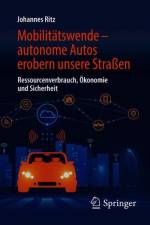 Mobilitatswende - autonome Autos erobern unsere Straen af Johannes Ritz