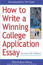 How to Write a Winning College Application Essay, Revised 4th Edition af Michael James Mason