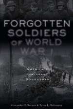 Forgotten Soldiers of World War I af Alexander F. Barnes