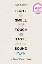 Sight Smell Touch Taste Sound af Sybil Kapoor