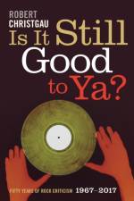 Is It Still Good to Ya? af Robert Christgau