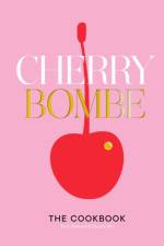 Cherry Bombe af Kerry Diamond