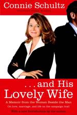 . . . And His Lovely Wife af Connie Schultz