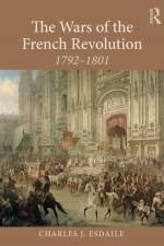 The Wars of the French Revolution af Charles J (University of Liverpool Esdaile