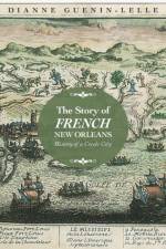 The Story of French New Orleans