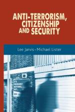 Anti-Terrorism, Citizenship and Security af Lee Jarvis