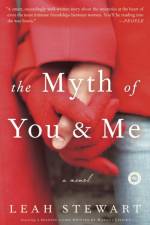The Myth of You and Me af Leah Stewart