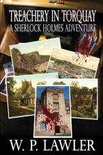 Treachery in Torquay - A Sherlock Holmes Adventure af W P Lawler
