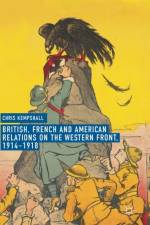 British, French and American Relations on the Western Front, 1914–1918 af Chris Kempshall